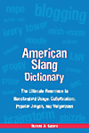 American Slang Dictionary: The Ultimate Reference to Nonstandard Usage, Colloquialisms, Popular Jargon, and Vulgarisms.