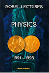Nobel Lectures in Physics(1991-1995)