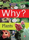 Why? Plants