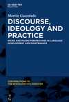 Discourse, Ideology and Practice:Micro and Macro Perspectives in Language Development and Maintenance