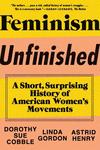 Feminism Unfinished:A Short, Surprising History of American Women's Movements
