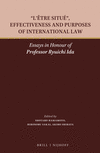 L Etre Situe, Effectiveness and Purposes of International Law: Essays in Honour of Professor Ryuichi Ida