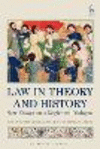 Law in Theory and History: New Essays on a Neglected Dialogue