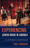 Experiencing Jewish Music in America:A Listener's Companion