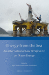 Energy from the Sea:An International Law Perspective on Ocean Energy