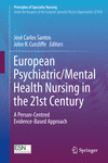 European Psychiatric/Mental Health Nursing in the 21st Century:A Person-Centred Evidence-Based Approach
