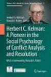 Herbert C. Kelman:A Pioneer in the Social Psychology of Conflict Analysis and Resolution