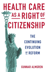 Health Care as a Right of Citizenship:The Continuing Evolution of Reform