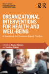 Organizational Interventions for Health and Well-being:A Handbook for Evidence-Based Practice
