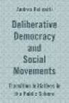 Deliberative Democracy and Social Movements:Transition Initiatives in the Public Sphere