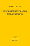 Informationsintermediare Des Kapitalmarkts: Private Marktzugangskontrolle Durch Abschlussprufung, Bonitatsrating Und Finanzanalyse
