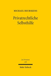 Privatrechtliche Selbsthilfe: Rechte, Pflichten Und Verantwortlichkeit Bei Zugangsbeschrankungs- Und Selbstdurchsetzungsbefugnissen