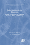 Critical Perspectives on Codeswitching in Classroom Settings:Language Practices for Multilingual Teaching and Learning