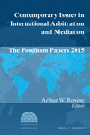 Contemporary Issues in International Arbitration and Mediation: The Fordham Papers 2015