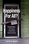 Happiness for All?:Unequal Hopes and Lives in Pursuit of the American Dream