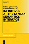 Infinitives at the Syntax-Semantics Interface:A Diachronic Perspective