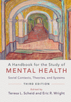 A Handbook for the Study of Mental Health:Social Contexts, Theories, and Systems