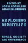 Exploring Nightlife:Space, Society and Governance