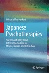 Japanese Psychotherapies:Silence and Body-Mind Interconnectedness in Morita, Naikan and Dohsa-hou