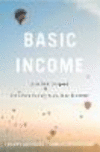 Basic Income:A Radical Proposal for a Free Society and a Sane Economy