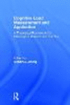 Cognitive Load Measurement and Application:A Theoretical Framework for Meaningful Research and Practice