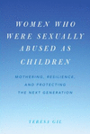 Women Who Were Sexually Abused as Children:Mothering, Resilience, and Protecting the Next Generation