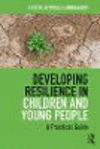 Developing Resilience in Children and Young People:A Practical Guide