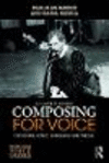Composing for Voice:Exploring Voice, Language and Music