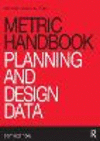 Metric Handbook:Planning and Design Data