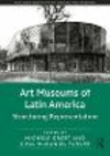 Art Museums of Latin America:Structuring Representation