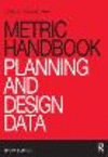 Metric Handbook:Planning and Design Data