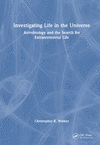Investigating Life in the Universe:Astrobiology and the Search for Extraterrestrial Life