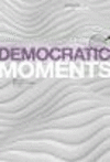 Democratic Moments:Reading Democratic Texts