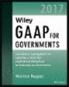 Wiley GAAP for Governments 2017:Interpretation and Application of Generally Accepted Accounting Principles for State and Local Governments