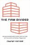 The Firm Divided:Manager-Shareholder Conflict and the Fight for Control of the Modern Corporation