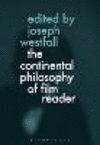 The Continental Philosophy of Film Reader