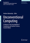Unconventional Computing:A Volume in the Encyclopedia of Complexity and Systems Science