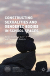 Constructing Sexualities and Gendered Bodies in School Spaces:Nordic Insights on Queer and Transgender Students