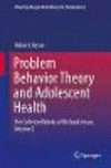 Problem Behavior Theory and Adolescent Health:The Collected Works of Richard Jessor
