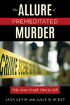 The Allure of Premeditated Murder:Why Some People Plan to Kill