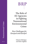 The Role of EU Agencies in Fighting Transnational Environmental Crime: New Challenges for Eurojust and Europol