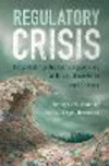 Regulatory Crisis:Negotiating the Consequences of Risk, Disasters and Crises