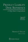 Product Liability Desk Reference: A Fifty State Compendium:2017 ed.
