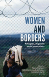 Women and Borders:Refugees, Migrants and Communities