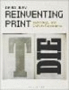 Reinventing Print:Technology and Craft in Typography