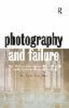 Photography and Failure:One Medium's Entanglement with Flops, Underdogs and Disappointments