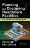Planning and Designing Healthcare Facilities:A Lean, Innovative, and Evidence-Based Approach