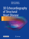 3D Echocardiography of Structural Heart Disease:An Imaging Atlas