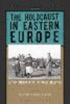 The Holocaust in Eastern Europe:At the Epicenter of the Final Solution