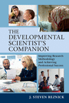 The Developmental Scientist's Companion:Improving Research Methodology and Achieving Professional Success
